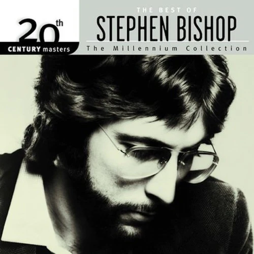 Stephen Bishop - 20th Century Masters: Millennium Collection