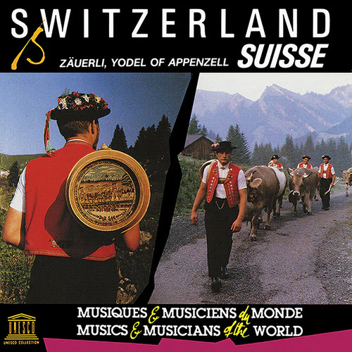 Switzerland: Zauerli Yodel of Appenzell/ Various - Switzerland: Zauerli Yodel of Appenzell