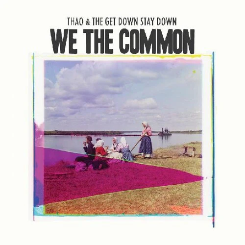 Thao & the Get Down Stay Down - We the Common - Image 2