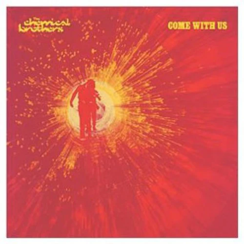 The Chemical Brothers - Come with Us
