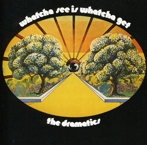 The Dramatics - Whatcha See Is Whatcha Get