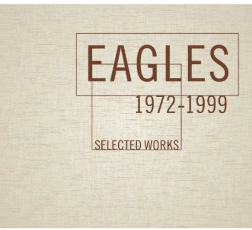 The Eagles - Selected Works 1972-1999