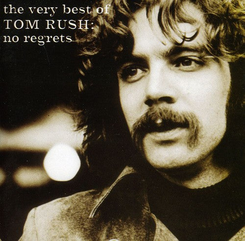 Tom Rush - Very Best of Tom Rush: No Regrets