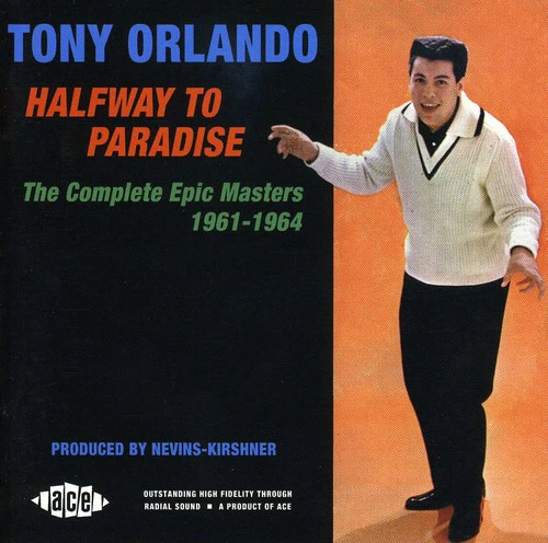 Tony Orlando - Halfway To Paradise: The Complete Epic Masters 1961-1964