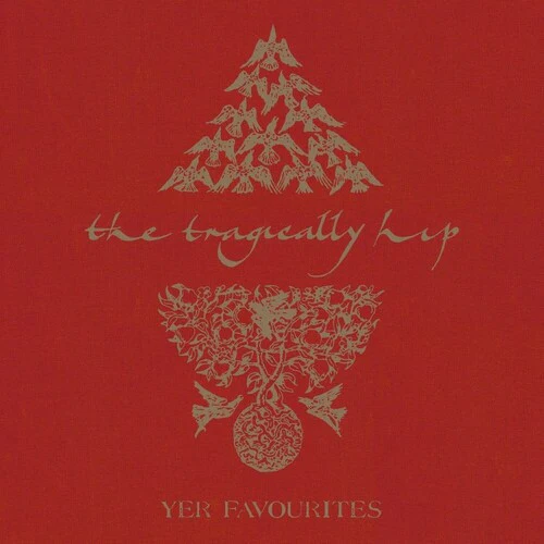 Tragically Hip - Yer Favourites Volume 1
