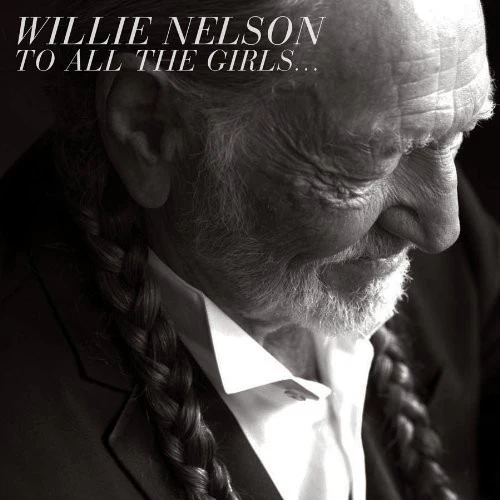 Willie Nelson - To All The Girls
