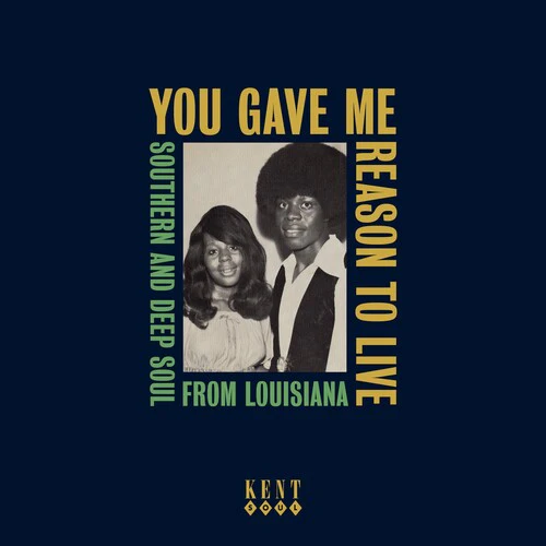 You Gave Me Reason to Live: Southern & Deep Soul - You Gave Me Reason To Live: Southern & Deep Soul From Louisiana / Various